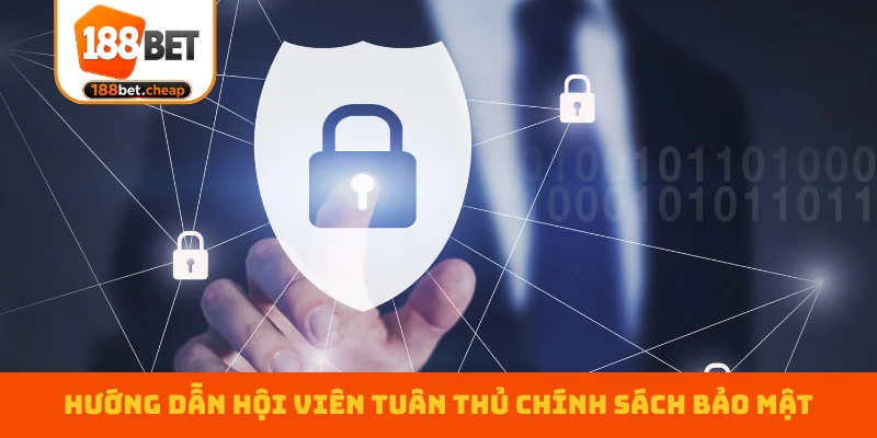 huong-dan-hoi-vien-tuan-thu-chinh-sach-bao-mat